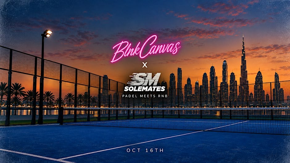 Padel meets RnB (BLNK CANVAS x Solemates), Dubai