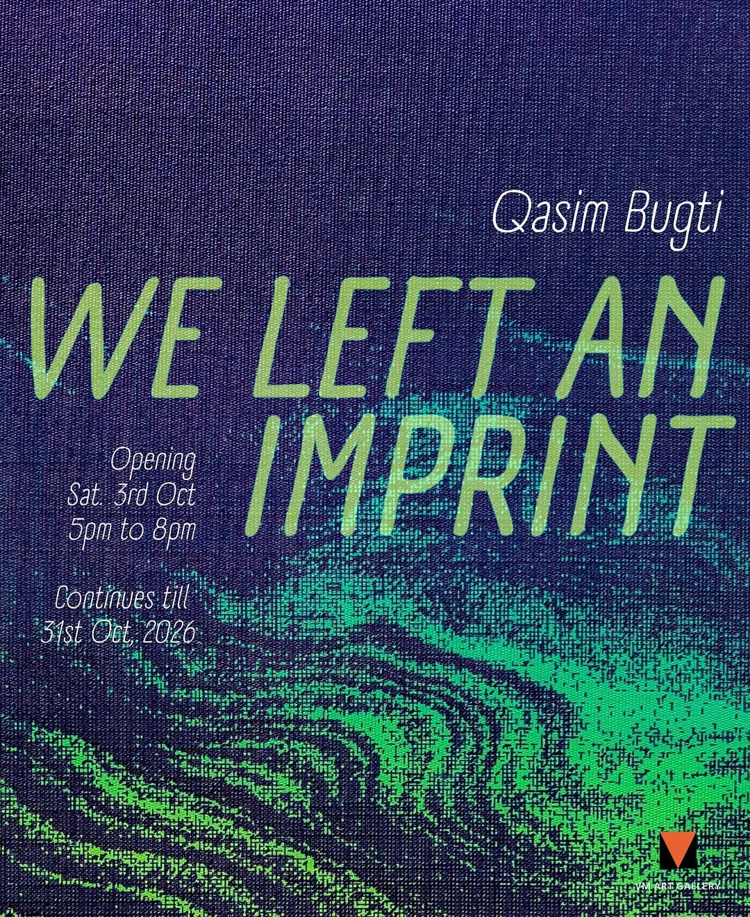 We Left an Imprint: Qasim Bugti solo show (opening), Karachi