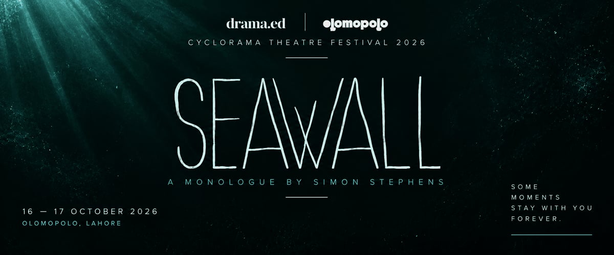 SEAWALL — Cyclorama Theatre Festival 2026, Lahore