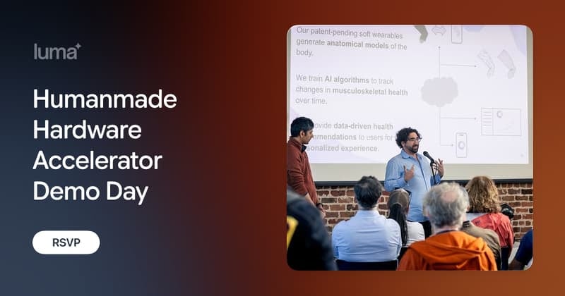 Humanmade Hardware Accelerator Demo Day, San Francisco