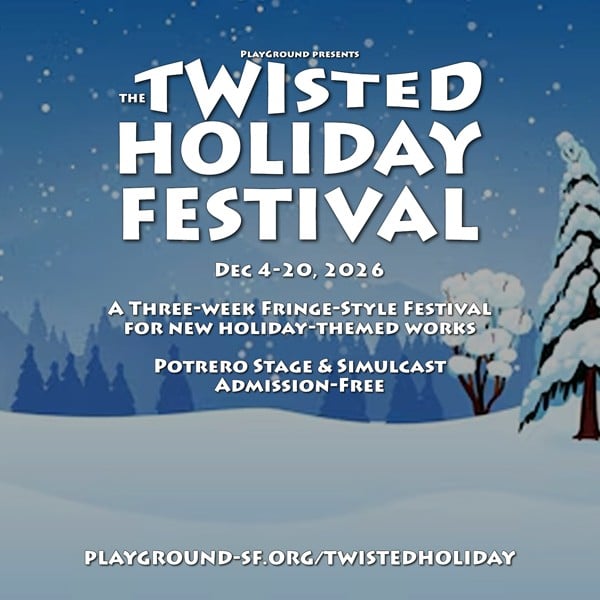 Twisted Holiday Festival: 24 new short plays, San Francisco