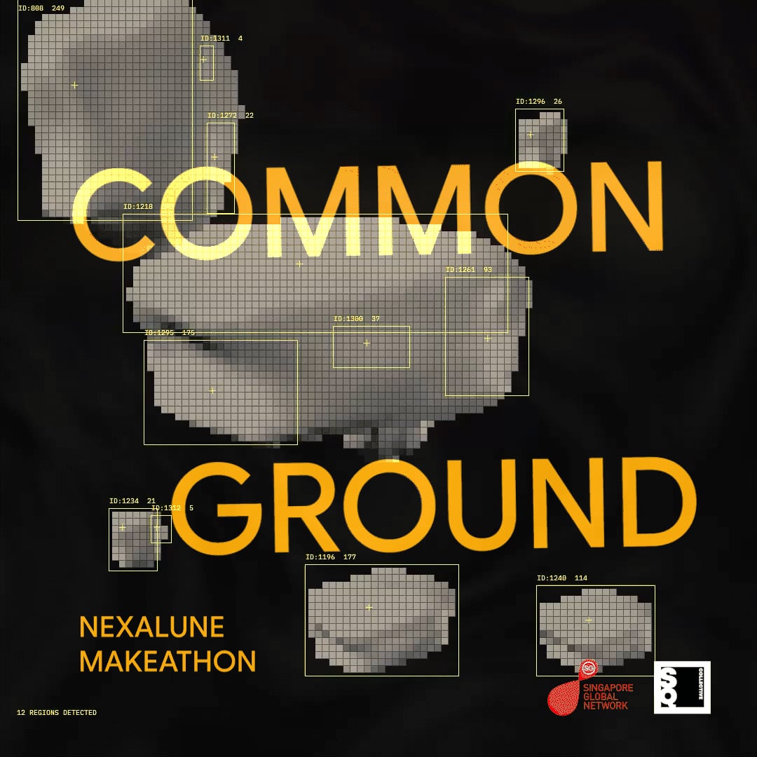 Common Ground Makeathon: Design x Tech x Culture, Singapore