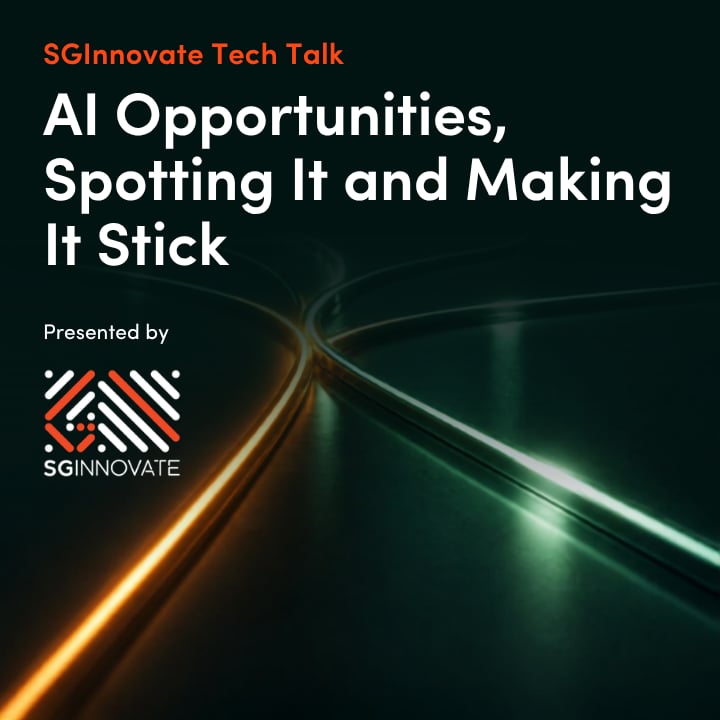 SGInnovate Tech Talk: AI Opportunities, Spotting It and Making It Stick, Singapore