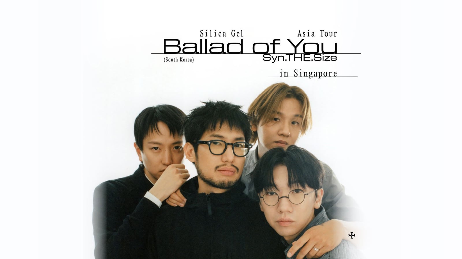 Silica Gel: Asia Tour <Syn.THE.Size: Ballad of You>, Singapore